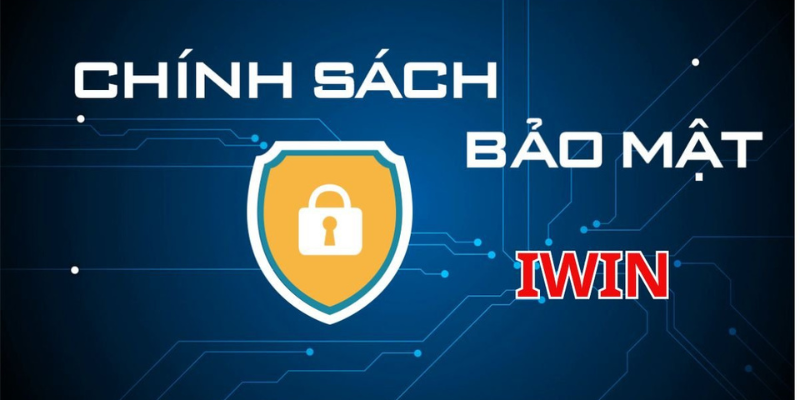 Khái niệm về chính sách bảo mật iwin