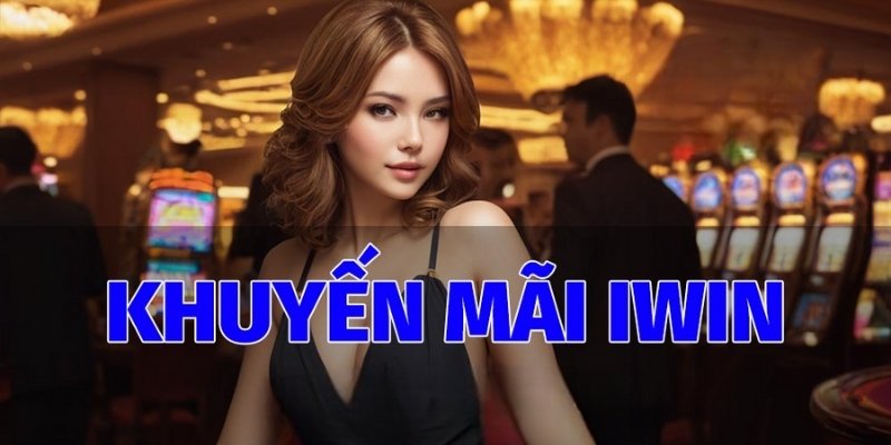 Lý do bạn nên đăng ký nhận khuyến mãi IWIN chơi game ngay