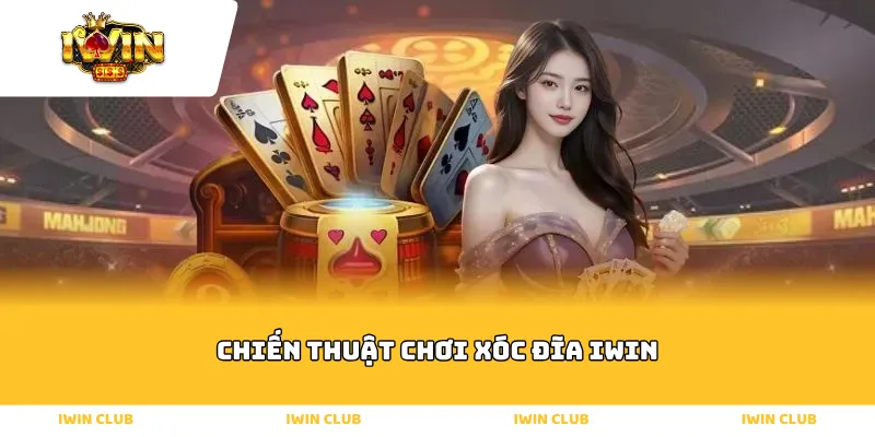 chien-thuat-choi-xoc-dia-iwin.webp